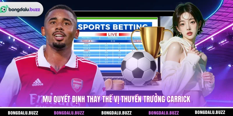MU quyết định thay thế vị thuyền trưởng Carrick 